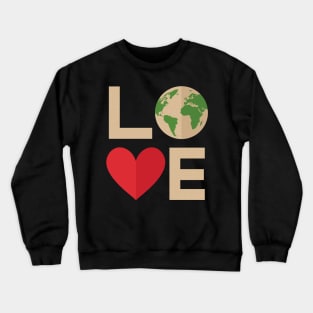 Earth Day T Shirt LOVE - Kids Women Men Youth Crewneck Sweatshirt